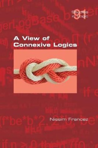 Cover of A View of Connexive Logics