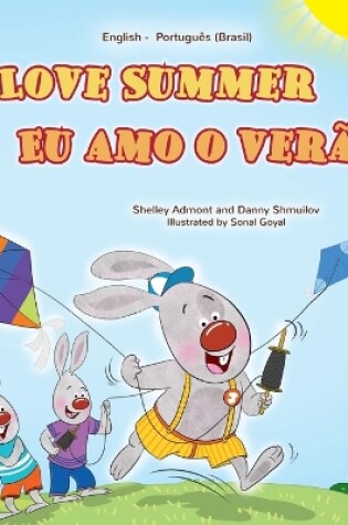 Cover of I Love Summer (English Portuguese Brazilian Bilingual Children's Book)