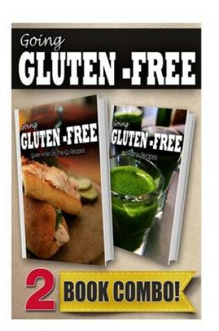 Cover of Gluten-Free On-The-Go Recipes and Gluten-Free Vitamix Recipes