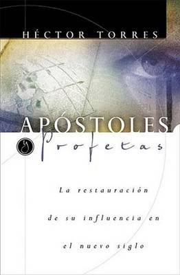 Book cover for Apostoles Y Profetas: La Restauracion de Su Influencia En El Nuevo Siglo