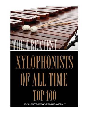 Book cover for The Greatest Xylophonists of All Time