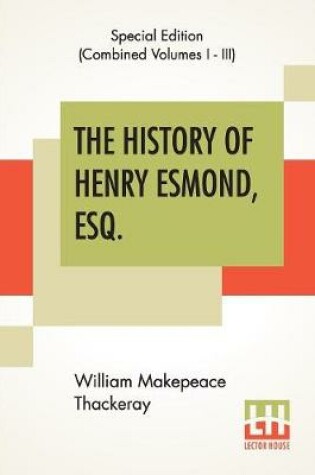 Cover of The History Of Henry Esmond, Esq. (Complete)