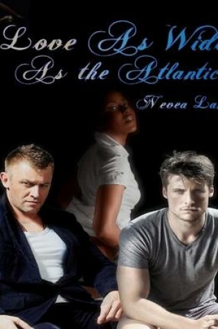 Cover of Love As Wide As the Atlantic