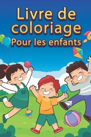 Cover of Livre De coloriage Pour Les Enfants
