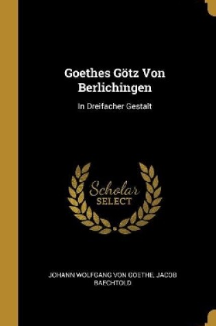 Cover of Goethes G�tz Von Berlichingen