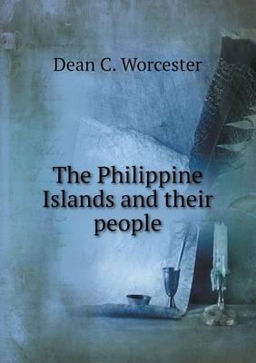 Book cover for The Philippine Islands and their people