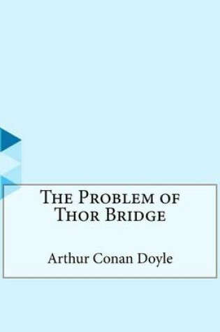 Cover of The Problem of Thor Bridge