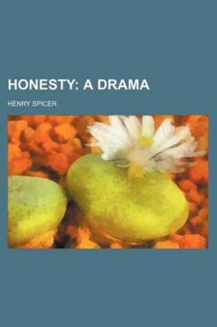 Cover of Honesty; A Drama