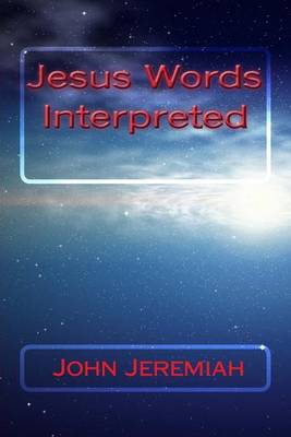 Book cover for Jesus Words Interpreted