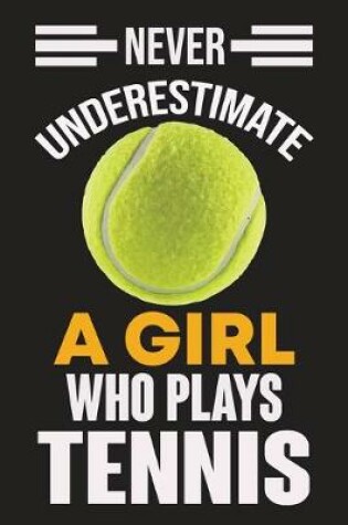 Cover of Never Underestimate a Girl Who Plays Tennis