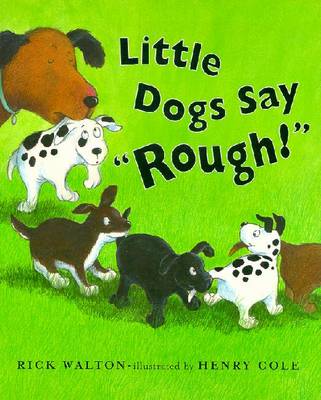 Book cover for Little Dogs Say "Rough!"