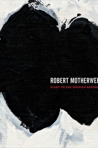 Cover of Robert Motherwell: Elegy to the Spanish Republic