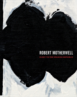 Book cover for Robert Motherwell: Elegy to the Spanish Republic