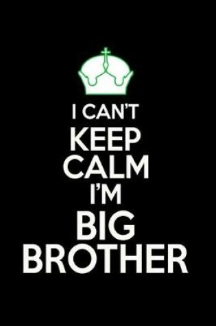 Cover of Keep Calm I'm the Big Brother