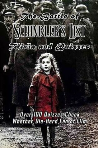 Cover of The Battle of 'Schindler's List' Trivia and Quizzes