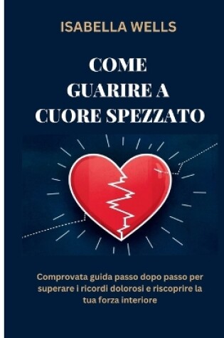 Cover of Come guarire a Cuore spezzato