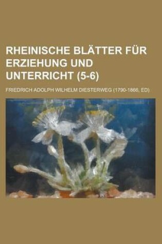 Cover of Rheinische Blatter Fur Erziehung Und Unterricht (5-6 )