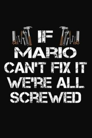 Cover of If Mario Can't Fix It We're All Screwed