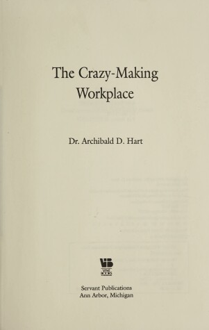 Book cover for The Crazy-Making Workplace