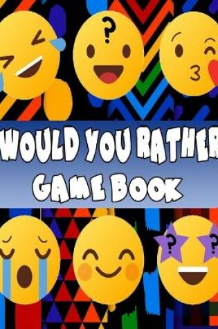 Cover of Would You Rather Game Book