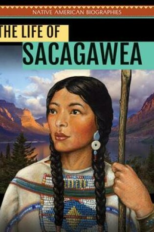 Cover of The Life of Sacagawea