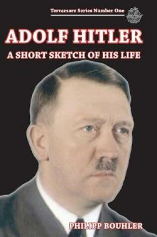 Cover of Adolf Hitler-A Short Sketch of His Life