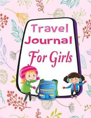 Book cover for Travel Journal for Girls