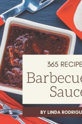 Cover of 365 Barbecue Sauce Recipes