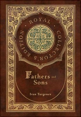 Book cover for Fathers and Sons (Royal Collector's Edition) (Annotated) (Case Laminate Hardcover with Jacket)