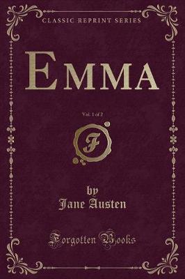 Book cover for Emma, Vol. 1 of 2 (Classic Reprint)