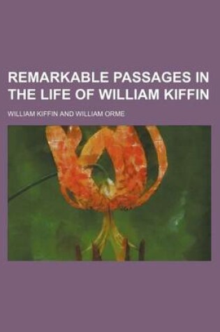 Cover of Remarkable Passages in the Life of William Kiffin