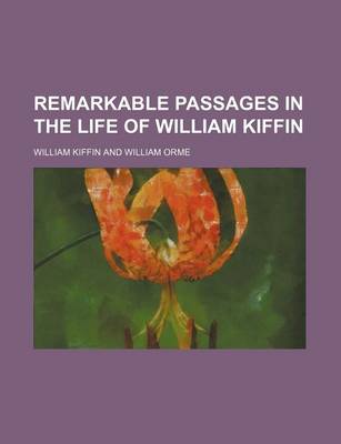 Book cover for Remarkable Passages in the Life of William Kiffin