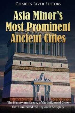 Cover of Asia Minor's Most Prominent Ancient Cities