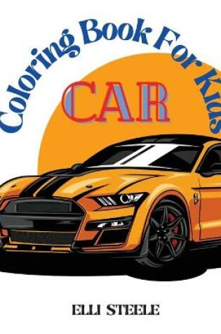 Cover of Coloring Book For Kids Car
