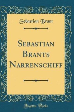 Cover of Sebastian Brants Narrenschiff (Classic Reprint)