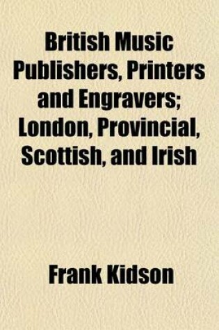 Cover of British Music Publishers, Printers and Engravers; London, Provincial, Scottish, and Irish