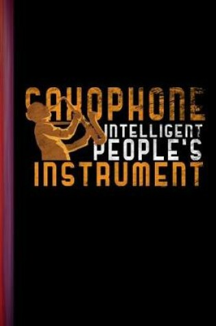 Cover of Saxophone Intelligent People's Instrument