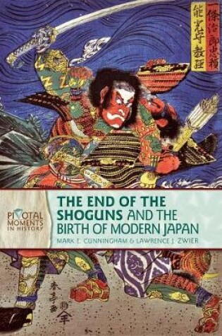 Cover of The End of the Shoguns and the Birth of Modern Japan, 2nd Edition