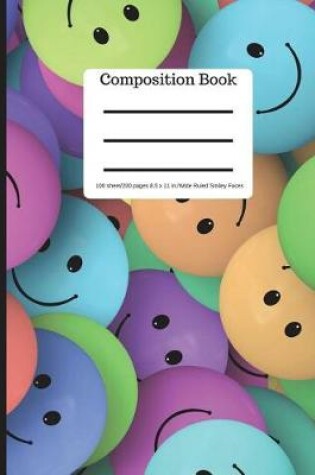 Cover of Composition Book 100 Sheet/200 Pages 8.5 X 11 In.-Wide Ruled- Smiley Faces