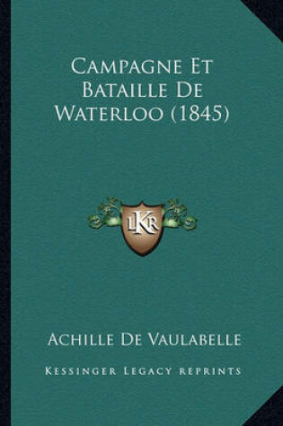 Cover of Campagne Et Bataille de Waterloo (1845)