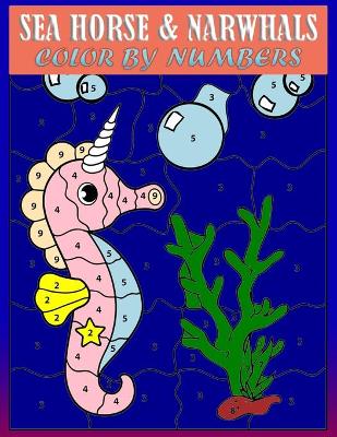 Book cover for Sea Horse & Narwhals Color by Numbers