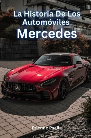 Cover of La Historia De Los Automóviles Mercedes