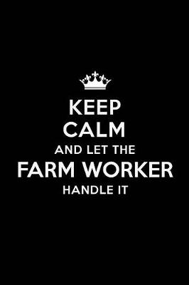 Book cover for Keep Calm and Let the Farm Worker Handle It