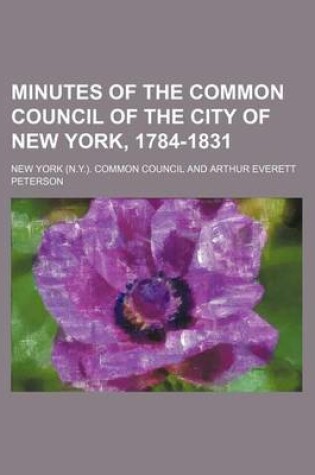 Cover of Minutes of the Common Council of the City of New York, 1784-1831 (Volume 12)