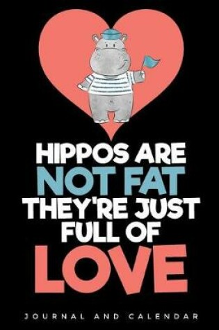 Cover of Hippos Are Not Fat They're Just Full of Love