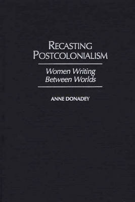 Cover of Recasting Postcolonialism