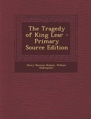 Book cover for The Tragedy of King Lear - Primary Source Edition