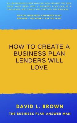 Book cover for How to create a business plan lenders will love