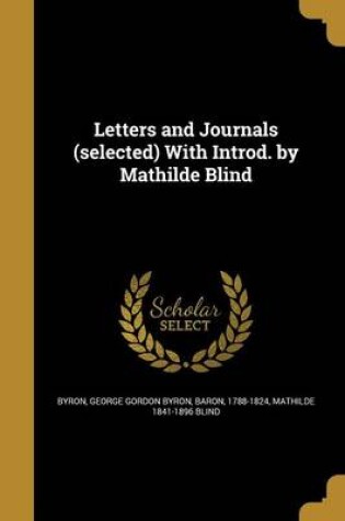 Cover of Letters and Journals (Selected) with Introd. by Mathilde Blind