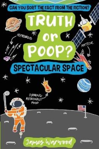 Cover of Truth or Poop? Spectacular Space